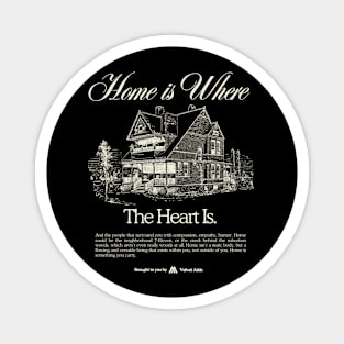 Home Is Where the Heart Is - Graphic Tee Magnet